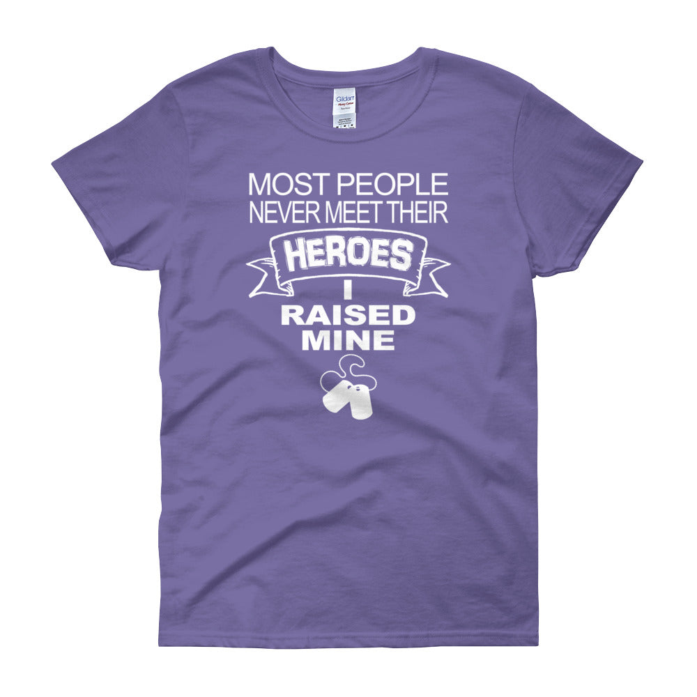 Women's I Raised My Hero T-Shirt