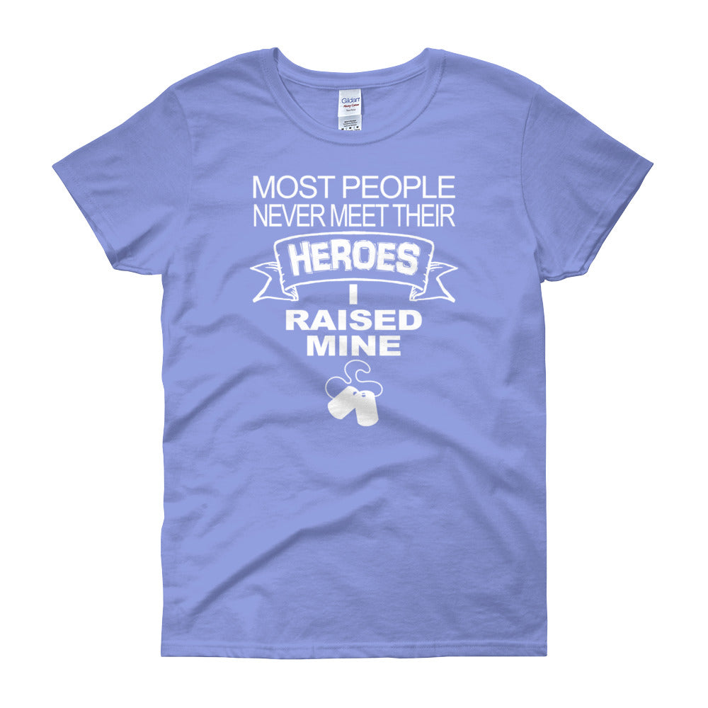 Women's I Raised My Hero T-Shirt